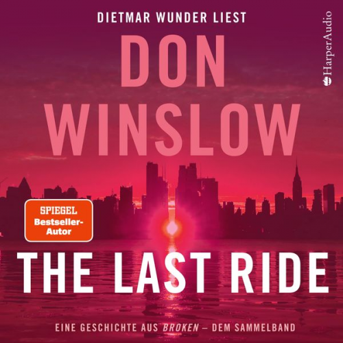 Don Winslow - The Last Ride. Eine Geschichte aus ''Broken'' - dem Sammelband (ungekürzt)