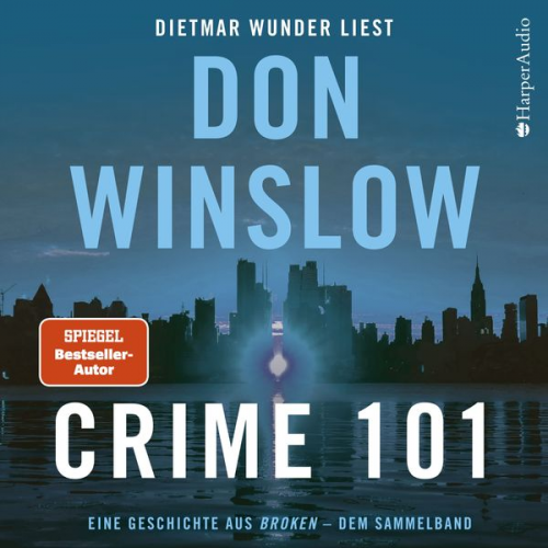 Don Winslow - Crime 101. Eine Geschichte aus ''Broken'' - dem Sammelband