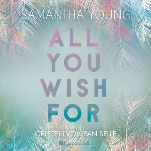 Samantha Young - All You Wish For (ungekürzt)