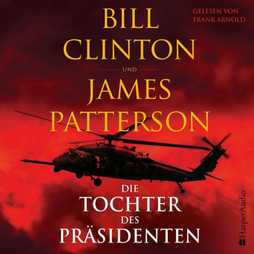 Bill Clinton James Patterson - Die Tochter des Präsidenten (ungekürzt)