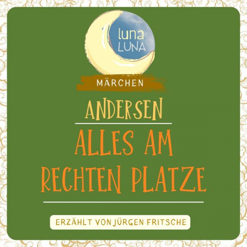 Hans Christian Andersen Luna Luna - Alles am rechten Platze