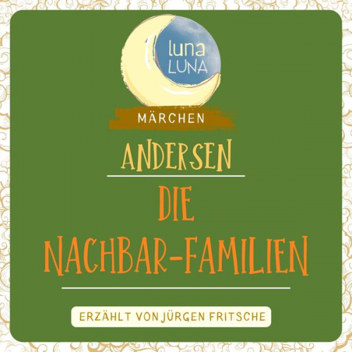 Hans Christian Andersen Luna Luna - Die Nachbar-Familien