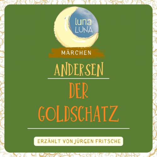 Hans Christian Andersen Luna Luna - Der Goldschatz