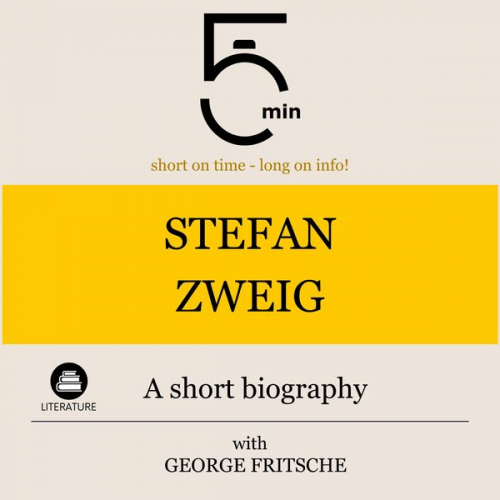 5 Minutes 5 Minute Biographies George Fritsche - Stefan Zweig: A short biography