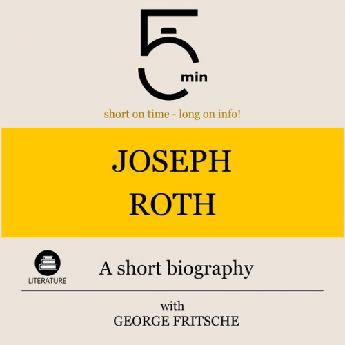 5 Minutes 5 Minute Biographies George Fritsche - Joseph Roth: A short biography