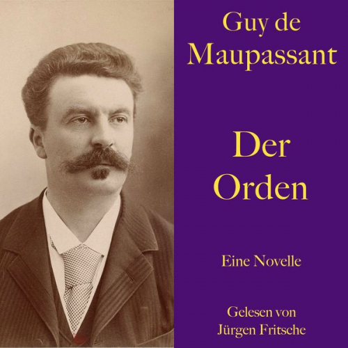 Guy de Maupassant - Guy de Maupassant: Der Orden