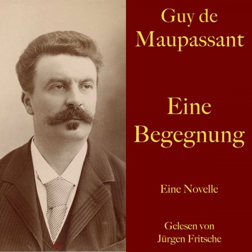 Guy de Maupassant - Guy de Maupassant: Eine Begegnung