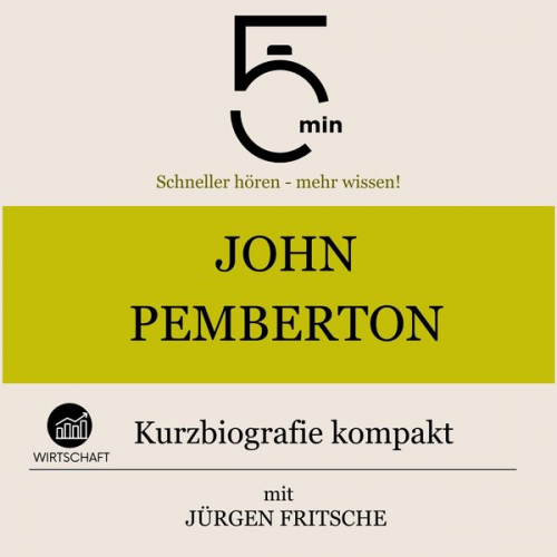 5 Minuten 5 Minuten Biografien Jürgen Fritsche - John Pemberton: Kurzbiografie kompakt