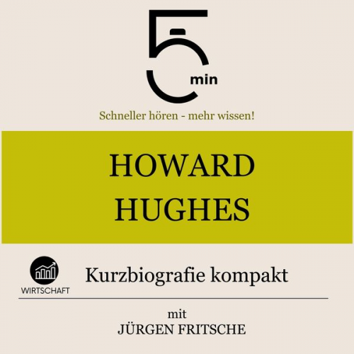 5 Minuten 5 Minuten Biografien Jürgen Fritsche - Howard Hughes: Kurzbiografie kompakt