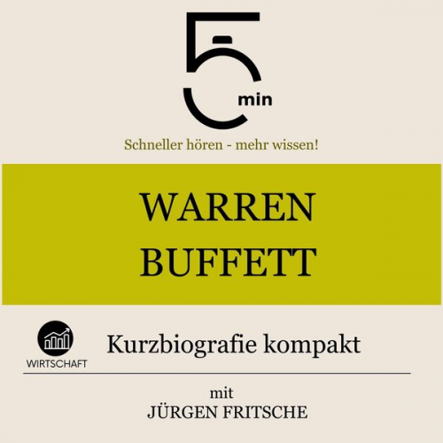 5 Minuten 5 Minuten Biografien Jürgen Fritsche - Warren Buffett: Kurzbiografie kompakt