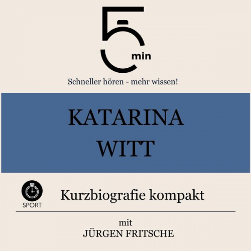 5 Minuten 5 Minuten Biografien Jürgen Fritsche - Katarina Witt: Kurzbiografie kompakt