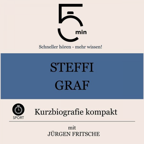 5 Minuten 5 Minuten Biografien Jürgen Fritsche - Steffi Graf: Kurzbiografie kompakt