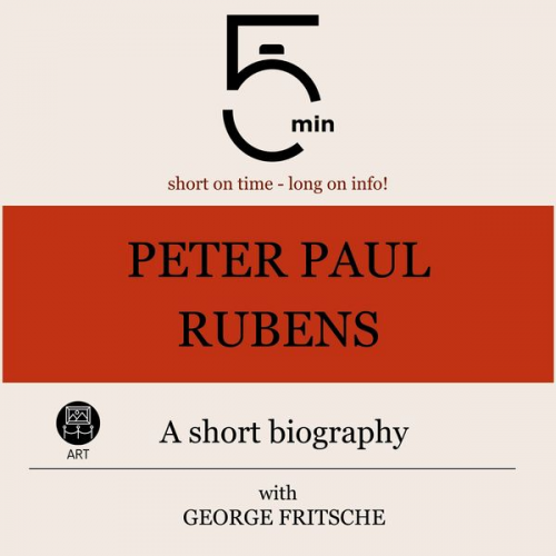 5 Minutes 5 Minute Biographies George Fritsche - Peter Paul Rubens: A short biography