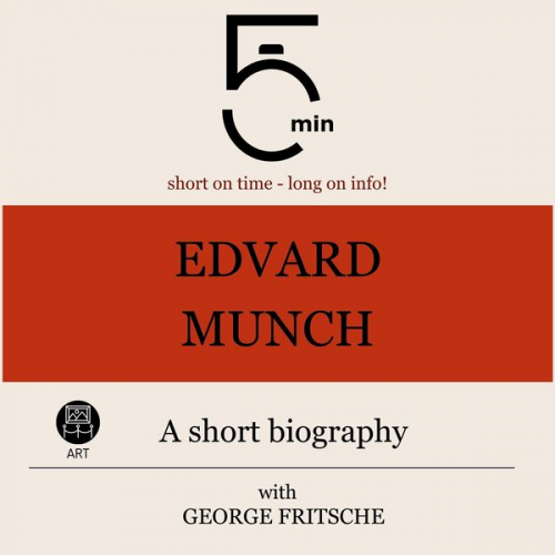 5 Minutes 5 Minute Biographies George Fritsche - Edvard Munch: A short biography