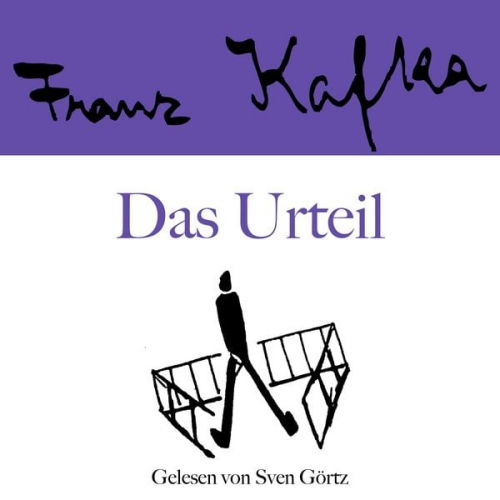 Franz Kafka - Franz Kafka: Das Urteil