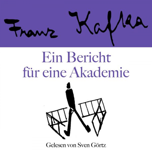 Franz Kafka - Franz Kafka: Ein Bericht für eine Akademie