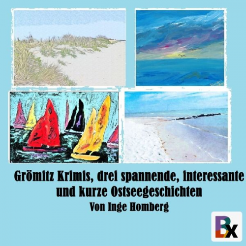 Inge Homberg - Grömitz Krimis, drei spannende, interessante und kurze Ostseegeschichten