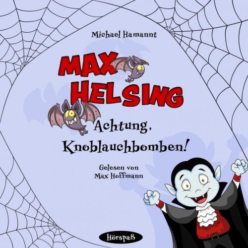 Michael Hamannt - Max Helsing - Achtung, Knoblauchbomben!