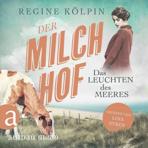 Regine Kölpin - Der Milchhof - Das Leuchten des Meeres