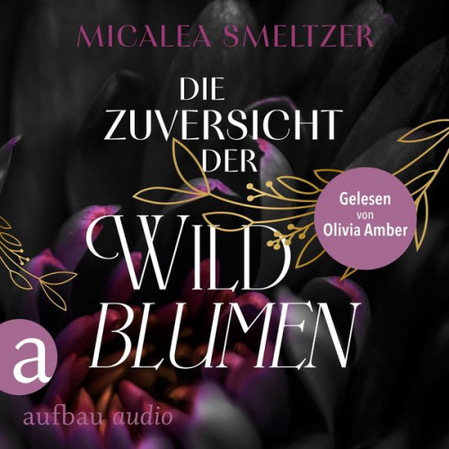 Micalea Smeltzer - Die Zuversicht der Wildblumen