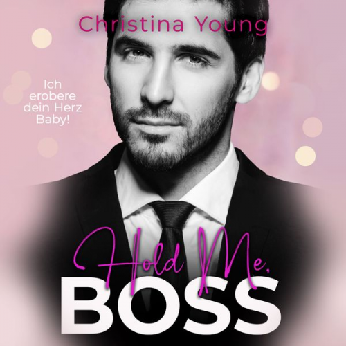 Christina Young - Hold Me BOSS – Ich erobere dein Herz, Baby!