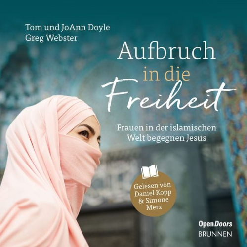 Tom Doyle JoAnn Doyle Greg Webster - Aufbruch in die Freiheit