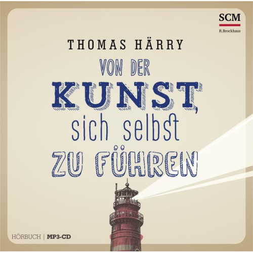 Thomas Härry - Von der Kunst, sich selbst zu führen - Hörbuch