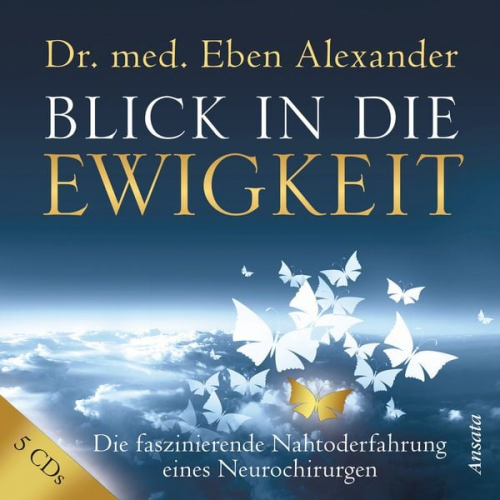 Eben Alexander - Blick in die Ewigkeit