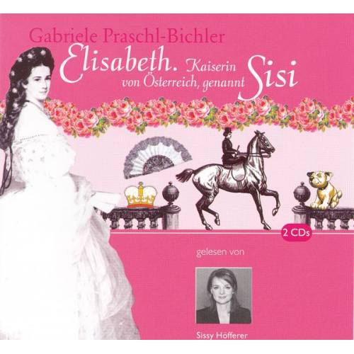 Gabriele Praschl-Bichler - Elisabeth. Kaiserin von Österreich, genannt Sisi