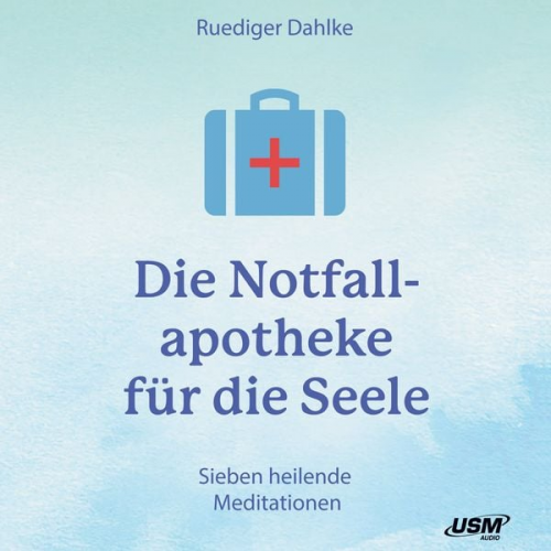 Rüdiger Dahlke - Notfallapotheke für die Seele