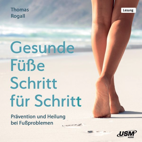 Thomas Rogall - Gesunde Füße Schritt für Schritt