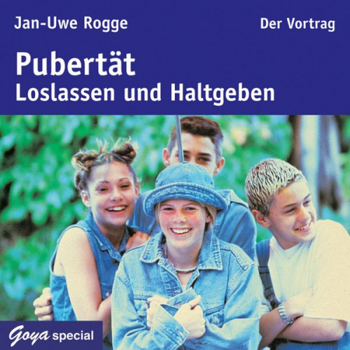 Jan Uwe Rogge - Pubertät Loslassen und Haltgeben