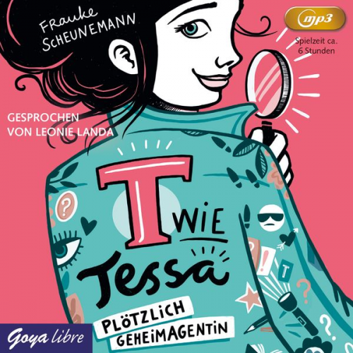 Frauke Scheunemann - T wie Tessa. Plötzlich Geheimagentin!