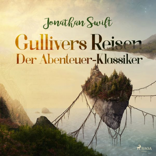 Jonathan Swift - Gullivers Reisen - Der Abenteuer-Klassiker