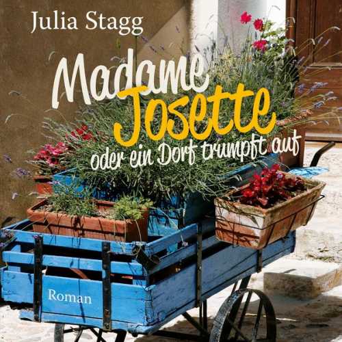 Julia Stagg - Madame Josette oder ein Dorf trumpft auf (Ungekürzt)