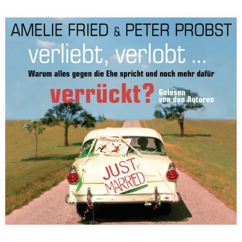 Amelie Fried Peter Probst - Verliebt, verlobt - verrückt?
