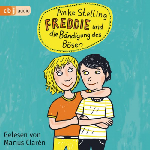 Anke Stelling - Freddie und die Bändigung des Bösen