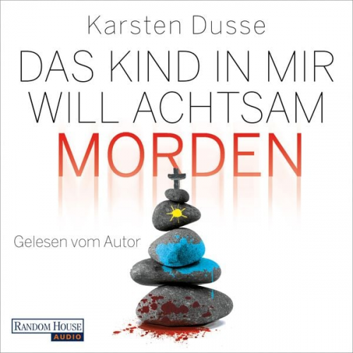 Karsten Dusse - Das Kind in mir will achtsam morden