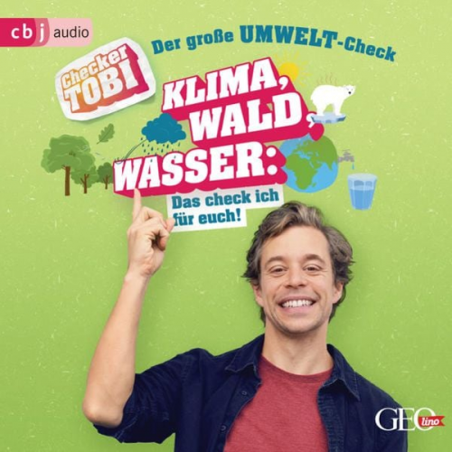 Gregor Eisenbeiss - Checker Tobi - Der große Umwelt-Check: Klima, Wald, Wasser: Das check ich für euch!