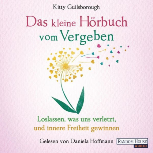Kitty Guilsborough - Das kleine Hör-Buch vom Vergeben