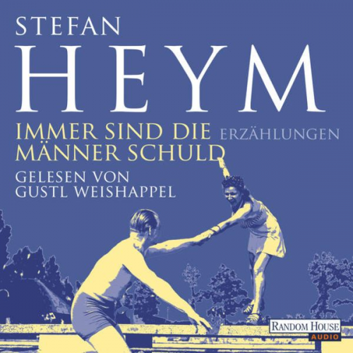 Stefan Heym - Immer sind die Männer Schuld