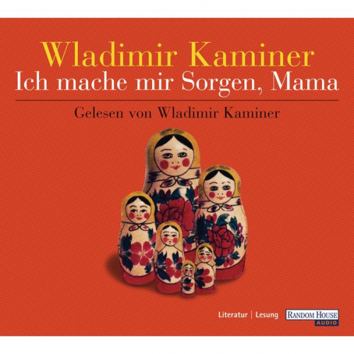 Wladimir Kaminer - Ich mache mir Sorgen, Mama