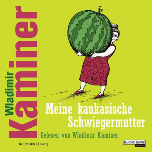 Wladimir Kaminer - Meine kaukasische Schwiegermutter