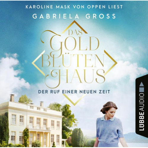 Gabriela Gross - Das Goldblütenhaus - Der Ruf einer neuen Zeit