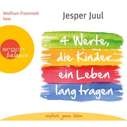 Jesper Juul - Vier Werte, die Kinder ein Leben lang tragen