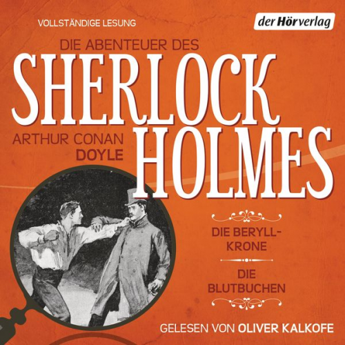 Arthur Conan Doyle - Die Abenteuer des Sherlock Holmes: Die Beryll-Krone & Die Blutbuchen