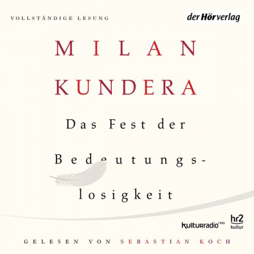 Milan Kundera - Das Fest der Bedeutungslosigkeit