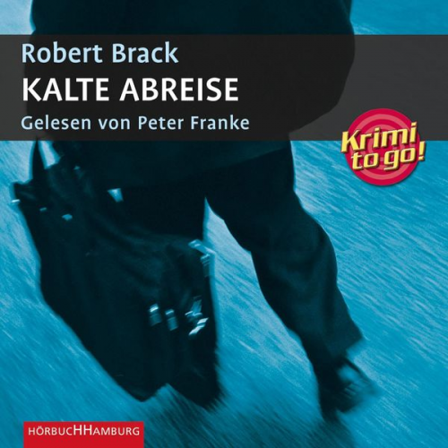 Robert Brack - Krimi to go: Kalte Abreise