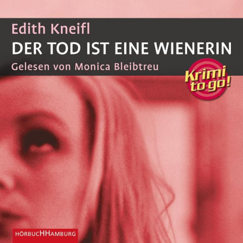 Edith Kneifl - Krimi to go: Der Tod ist eine Wienerin