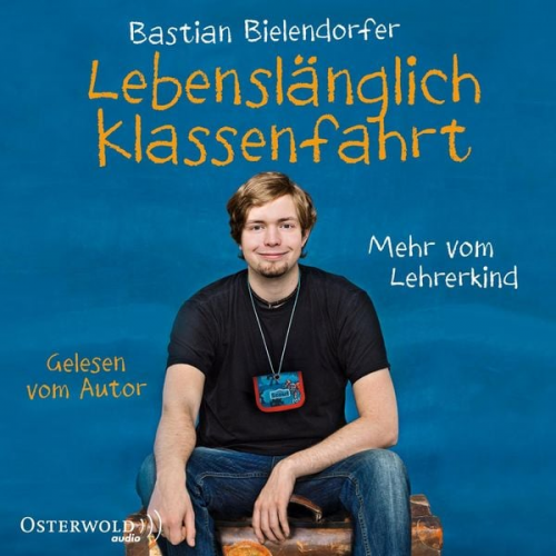 Bastian Bielendorfer - Lebenslänglich Klassenfahrt